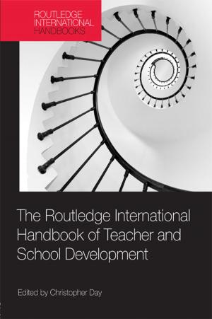 Cover of the book The Routledge International Handbook of Teacher and School Development by Graham J. Hole