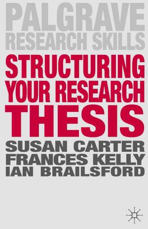 Cover of the book Structuring Your Research Thesis by David Lavallee, John Kremer, Aidan Moran