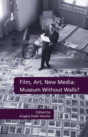 Cover of the book Film, Art, New Media: Museum Without Walls? by A. Furnham