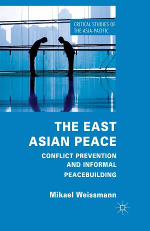 Cover of the book The East Asian Peace by Tamara Bibby, Ruth Lupton, Carlo Raffo