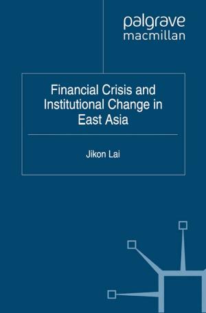 Cover of the book Financial Crisis and Institutional Change in East Asia by Marlis Schweitzer, Joanne Zerdy
