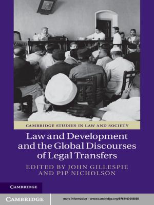 Cover of the book Law and Development and the Global Discourses of Legal Transfers by Lorraine Graham, Jeanette Berman, Anne Bellert