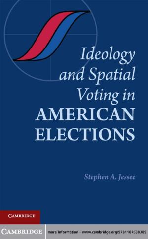 Cover of the book Ideology and Spatial Voting in American Elections by R. Edward Freeman, Jeffrey S. Harrison, Andrew C. Wicks, Bidhan L. Parmar, Simone de Colle
