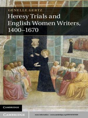 Cover of the book Heresy Trials and English Women Writers, 1400–1670 by Evelyn Tsz Yan Chan