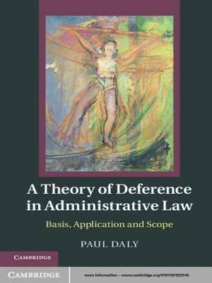 Cover of the book A Theory of Deference in Administrative Law by 