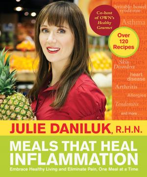 Cover of the book Meals that Heal Inflammation by Christiane Northrup, M.D.