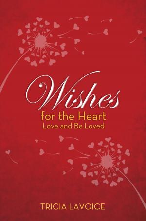 Cover of the book Wishes for the Heart by Keith D. Harrell