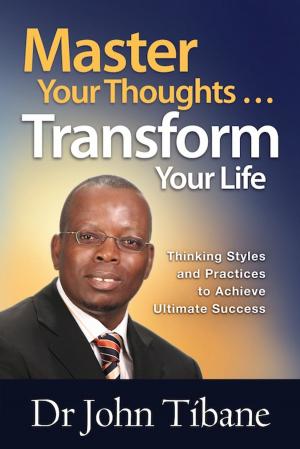 Cover of the book Master Your Thoughts … Transform Your Life by Angus Buchan