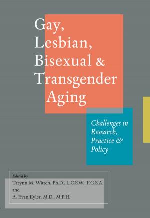 Cover of the book Gay, Lesbian, Bisexual, and Transgender Aging by Gregory Evans Dowd