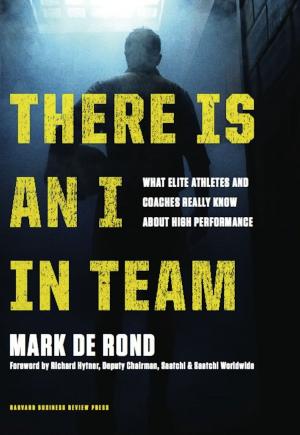 Cover of the book There Is an I in Team by Robert Steven Kaplan