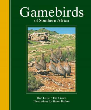 Cover of the book Gamebirds of Southern Africa by Chris Marais