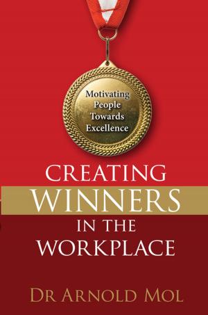 Cover of the book Creating Winners in the Workplace (eBook) by Dirkie van der Spuy