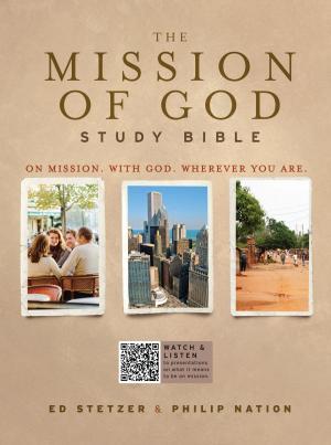 Cover of the book The Mission of God Study Bible by Stephen Kendrick, Alex Kendrick, Randy Alcorn