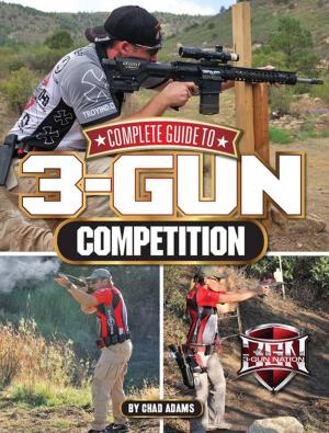 Cover of the book Complete Guide to 3-Gun Competition by Jerry Ahern