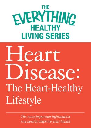 Cover of the book Heart Disease: The Heart-Healthy Lifestyle by Jennifer Heisler