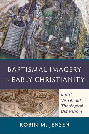 Cover of the book Baptismal Imagery in Early Christianity by Charles Stone