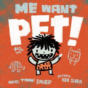 bigCover of the book Me Want Pet! by 