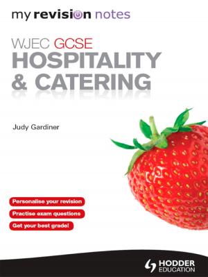 Book cover of WJEC GCSE Hospitality and Catering: My Revision Notes