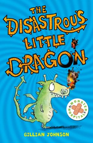 Cover of the book Monster Hospital: 2: The Disastrous Little Dragon by Vivian French, Salma Koraytem