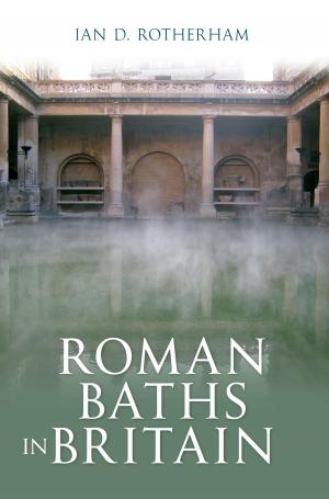 Cover of the book Roman Baths in Britain by Phil Carradice, Roger MacCallum