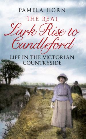 Cover of the book The Real Lark Rise to Candleford by Ewart B. Smith