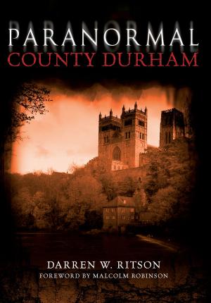 Cover of the book Paranormal County Durham by Richard Happer, Mark Steward