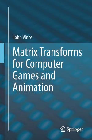Cover of the book Matrix Transforms for Computer Games and Animation by Lőrinc Márton, Béla Lantos