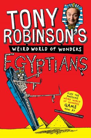 Cover of the book Tony Robinson's Weird World of Wonders! Egyptians by Alison Penton Harper