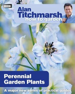 Book cover of Alan Titchmarsh How to Garden: Perennial Garden Plants