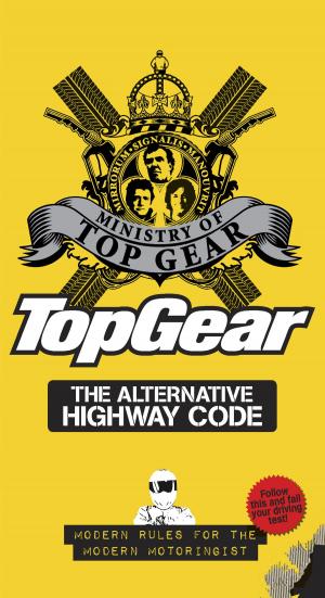 Cover of the book Top Gear: The Alternative Highway Code by Cavan Scott