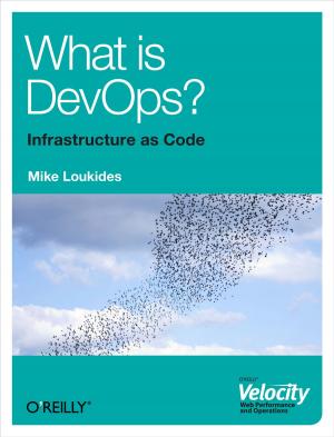 Cover of the book What is DevOps? by Mike Hendrickson, Roger  Magoulas, Tim O'Reilly