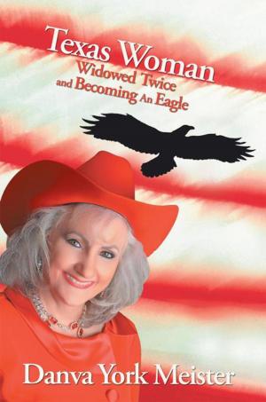 Cover of the book Texas Woman Widowed Twice and Becoming an Eagle by Jaël Naomie
