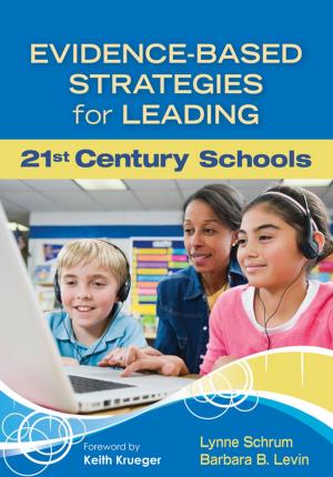 Cover of the book Evidence-Based Strategies for Leading 21st Century Schools by Gary N. Chaison