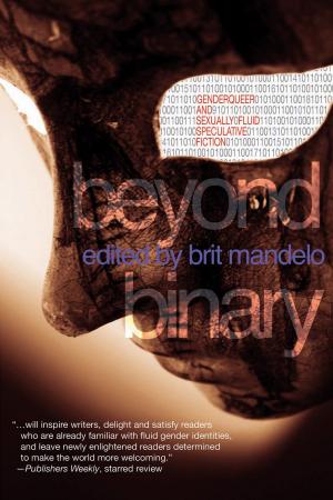 Cover of Beyond Binary: Genderqueer and Sexually Fluid Speculative Fiction