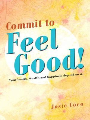 Cover of the book Commit to Feel Good! by Pastor Daniel Bwegule