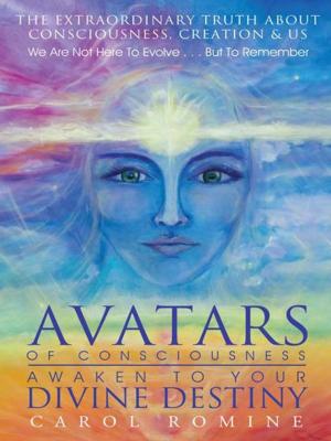 Cover of the book Avatars of Consciousness Awaken to Your Divine Destiny by Chanda Pilgrim PhD