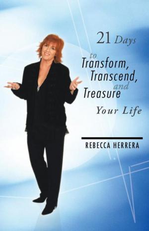 Cover of the book 21 Days to Transform, Transcend, and Treasure Your Life by Phyllis Vega