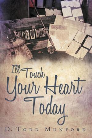 Cover of the book I'll Touch Your Heart Today by Donna J Fraley