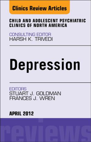 Book cover of Child and Adolescent Depression, An Issue of Child and Adolescent Psychiatric Clinics of North America - E-Book