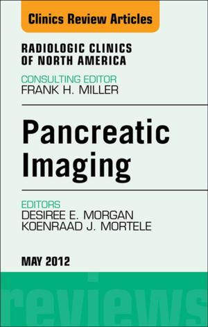Cover of the book Pancreatic Imaging, An Issue of Radiologic Clinics of North America - E-Book by Luigi Padeletti, MD, Martina Nesti, MD, Giuseppe Boriani, MD, PhD