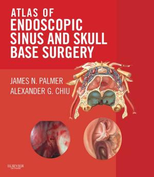 Cover of the book Atlas of Endoscopic Sinus and Skull Base Surgery E-Book by Ramona Nelson, PhD, RN-BC, ANEF, FAAN, Nancy Staggers, PhD, RN, FAAN
