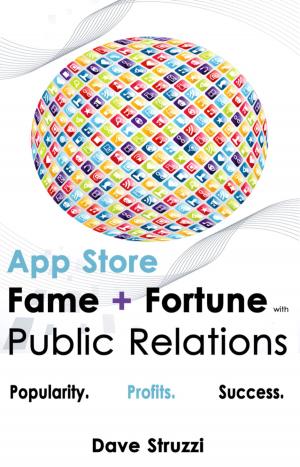 Cover of the book App Store Fame and Fortune With Public Relations by Jan David Blais