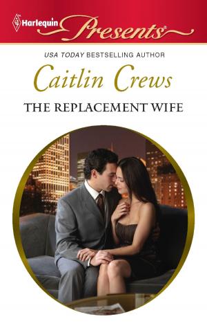 Cover of the book The Replacement Wife by Katherine Garbera
