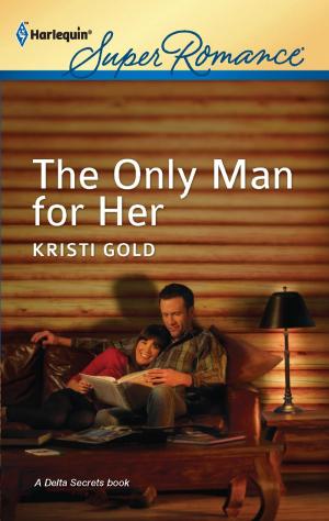 Cover of the book The Only Man for Her by Trish Morey