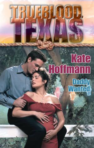 Cover of the book DADDY WANTED by Kate James