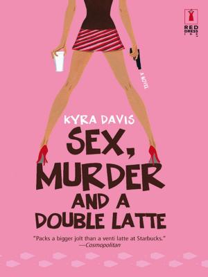 Cover of the book Sex, Murder and a Double Latte by Allison Rushby