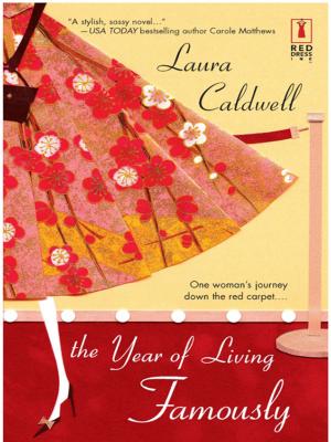 Cover of the book The Year of Living Famously by Laurie Gwen Shapiro
