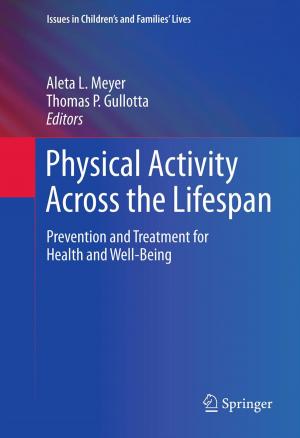Cover of the book Physical Activity Across the Lifespan by William F. Rayburn, J.Christopher Carey, Pamela S. Miles