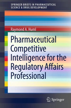 Cover of the book Pharmaceutical Competitive Intelligence for the Regulatory Affairs Professional by George W. Ware