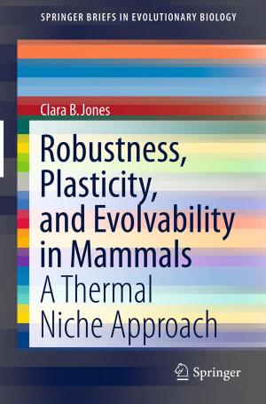 Cover of the book Robustness, Plasticity, and Evolvability in Mammals by M. Vázquez, E. Pallé, P. Montañés Rodríguez